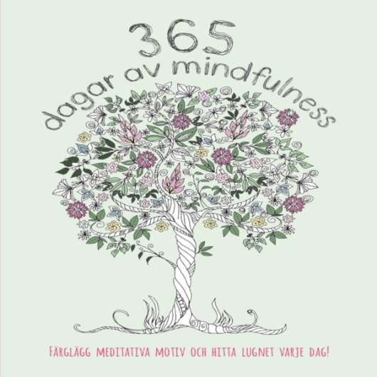365 dagar av mindfulness – Färglägg meditativa motiv och hitta lugnet varje dag